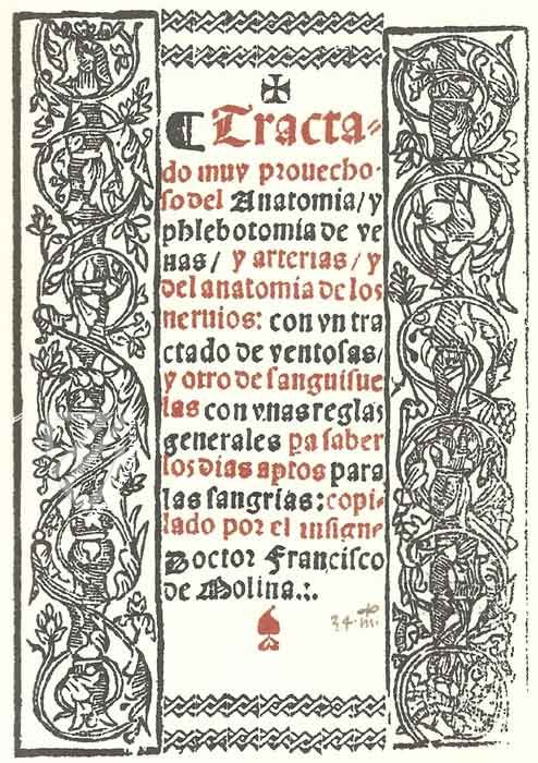Tractado muy provechoso del anatomia, y phlebotomia de venas y arterias y del anatomia de los nervios, con un tractado de ventosas y otro de sanguijuelas con unas reglas generales para saber los dias aptos para las sangrias