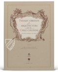 Landschaft und Urbanisierung der Kolonie Chile – Testimonio Compañía Editorial – Sección de Mapas y Planos, Serie de Perú y Chile – Archivo General de Indias (Sevilla, Spanien)